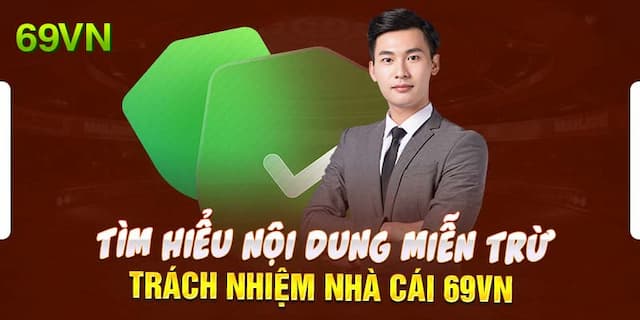 Quy định miễn trừ trách nhiệm tại 69VN